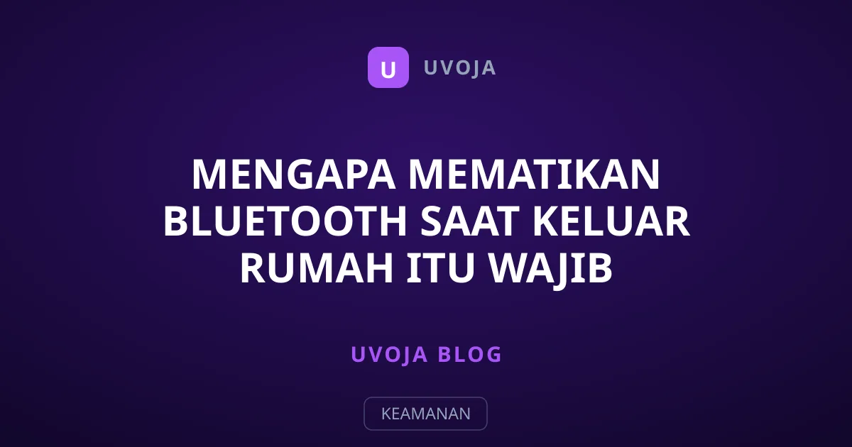 Mengapa Mematikan Bluetooth Saat Keluar Rumah Itu Wajib