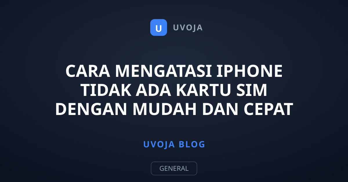 Cara Mengatasi iPhone Tidak Ada Kartu SIM dengan Mudah dan Cepat